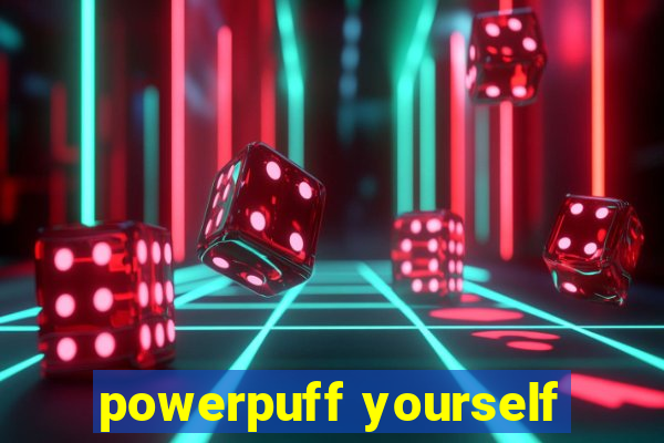 powerpuff yourself